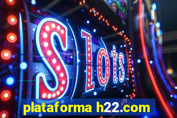 plataforma h22.com